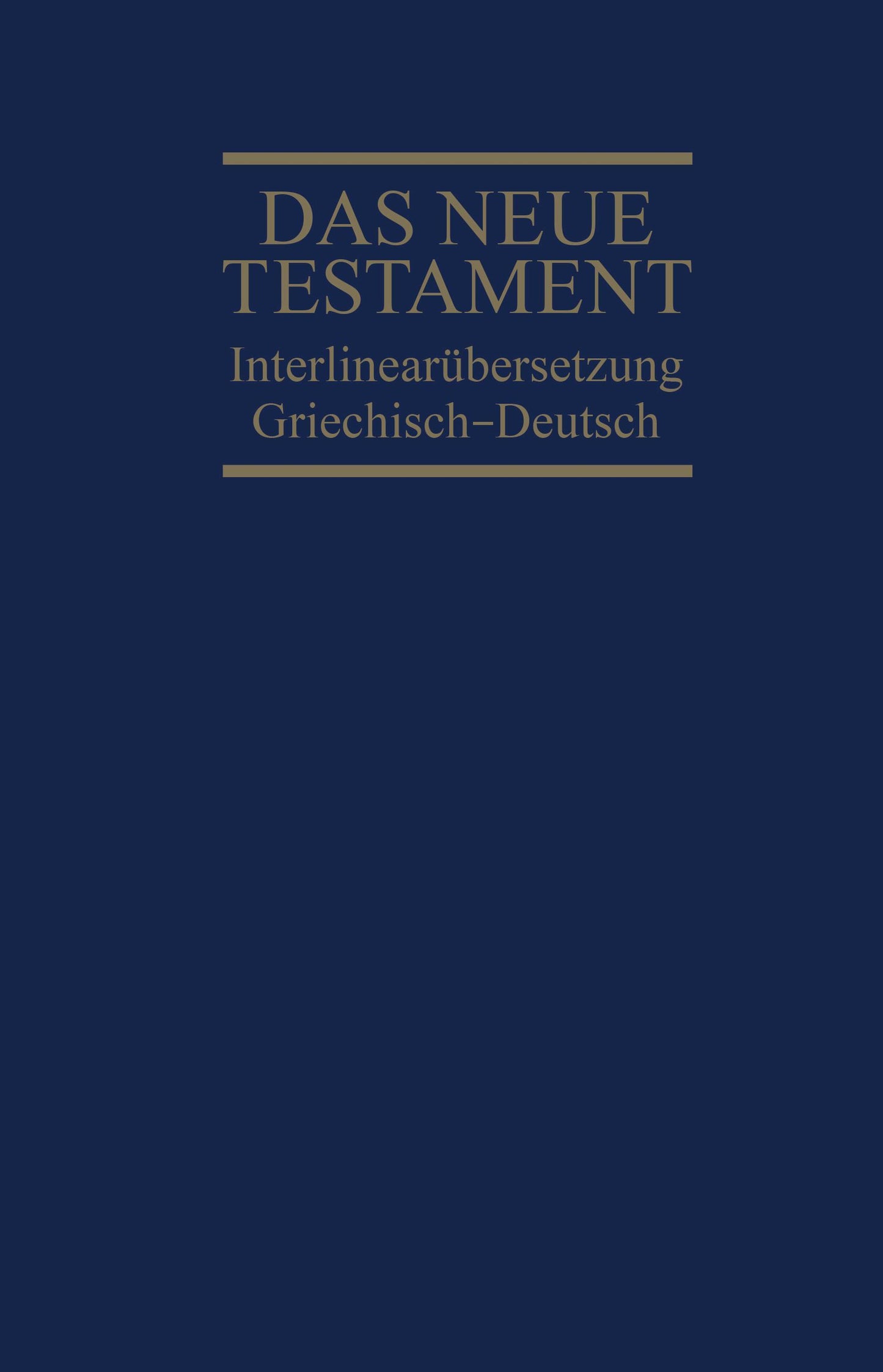 Interlinearübersetzung Neues Testament, griechisch-deutsch