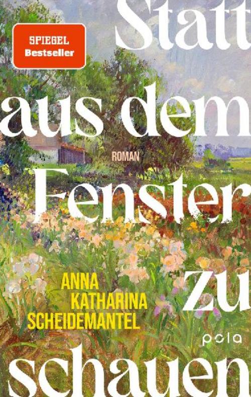 Statt aus dem Fenster zu schauen: | Umwerfend schöner Roman über Aufbruch, Freiheit und das Glück, sich selbst zu finden
