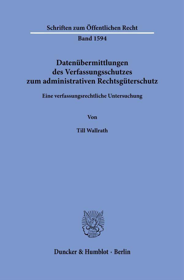 Datenübermittlungen des Verfassungsschutzes zum administrativen Rechtsgüterschutz