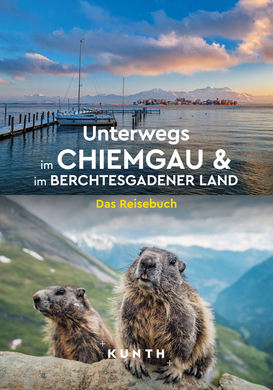 KUNTH Unterwegs im Chiemgau und im Berchtesgadener Land
