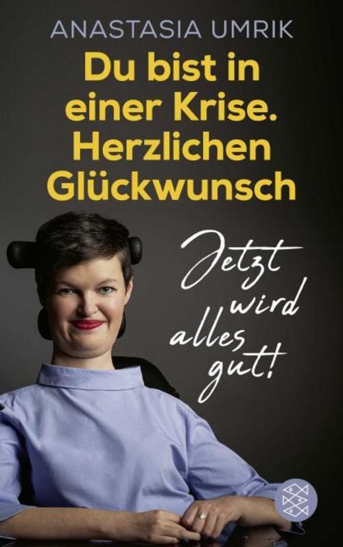 Buchcover: Du bist in einer Krise. Herzlichen Glückwunsch. Jetzt wird alles gut!