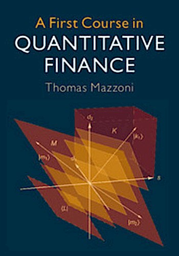 A First Course in Quantitative Finance