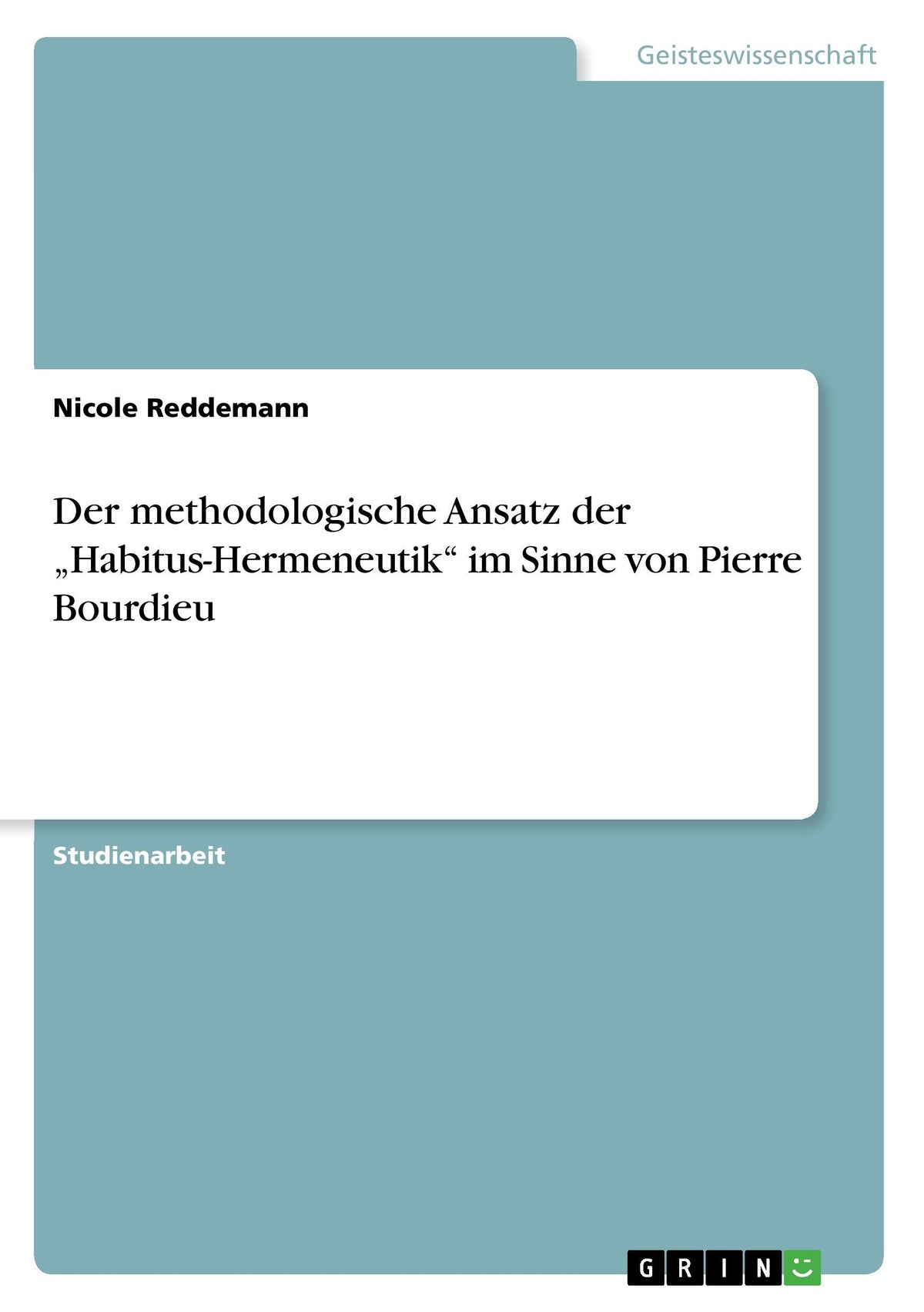 Der methodologische Ansatz der \"Habitus-Hermeneutik\" im Sinne von Pierre Bourdieu