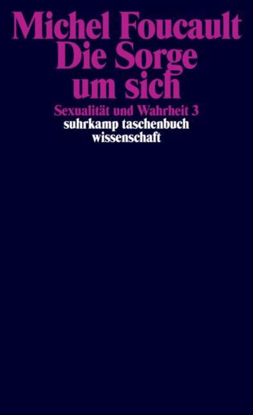 Sexualität und Wahrheit 3. Die Sorge um sich