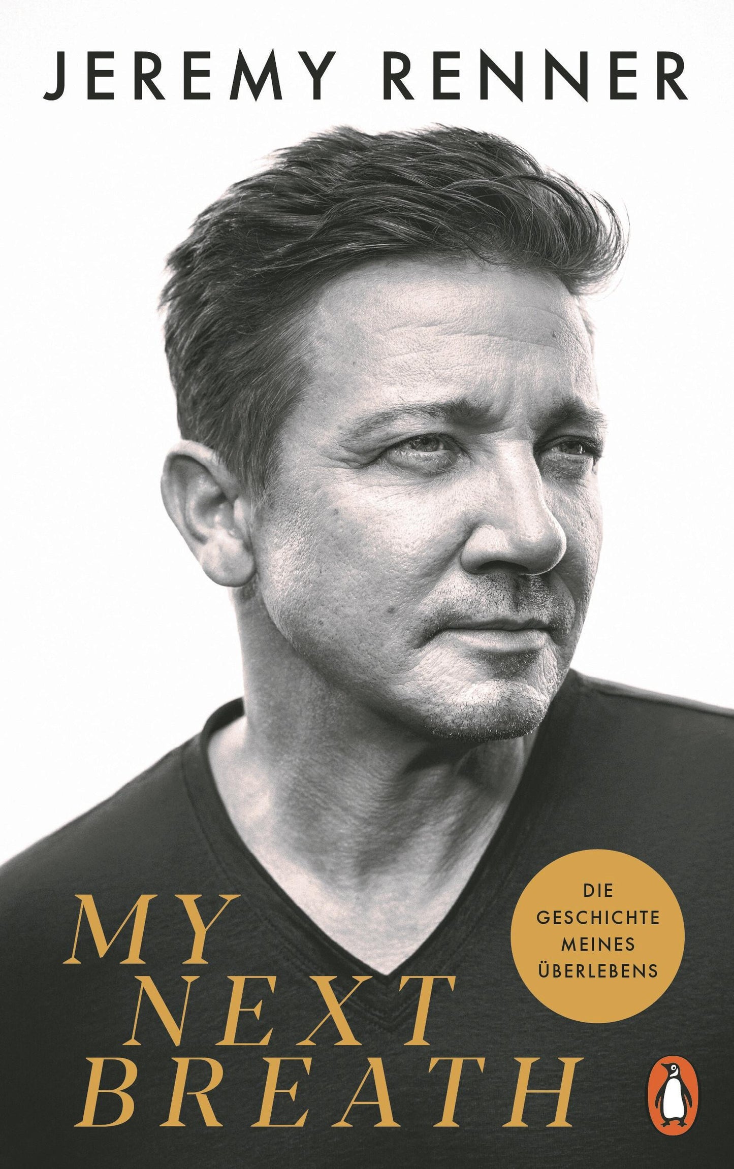 My Next Breath: Die Geschichte meines Überlebens - Jeremy Renners packender Bericht über den tragischen Unfall, der ihn fast das Leben kostete - Deutsche Ausgabe