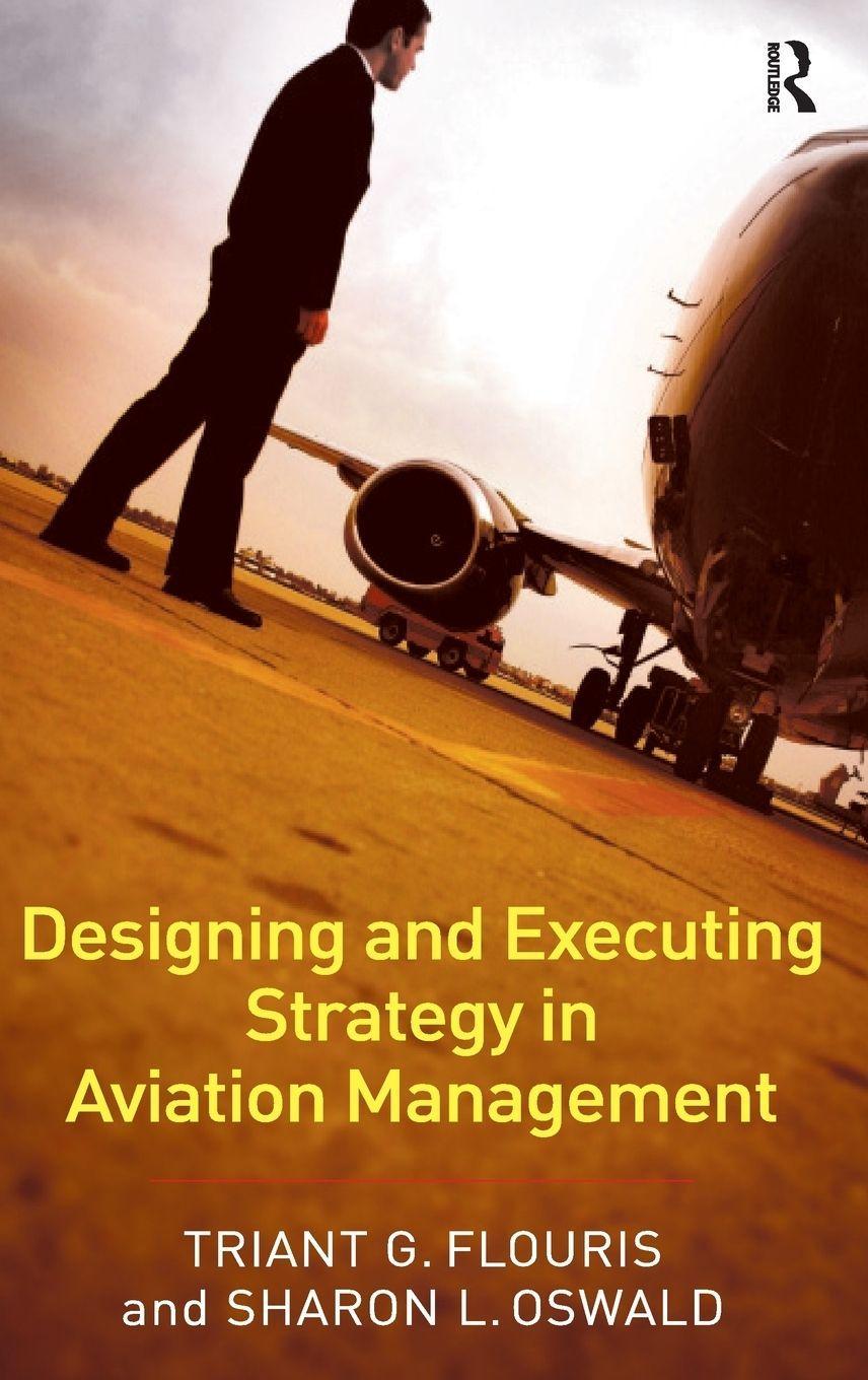 Buchcover: Designing and Executing Strategy in Aviation Management