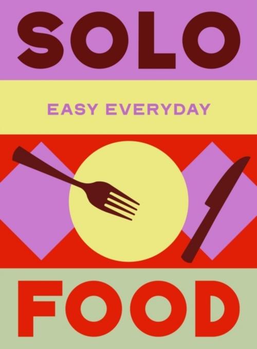 Murdoch Books Test Kitchen: Solo Food