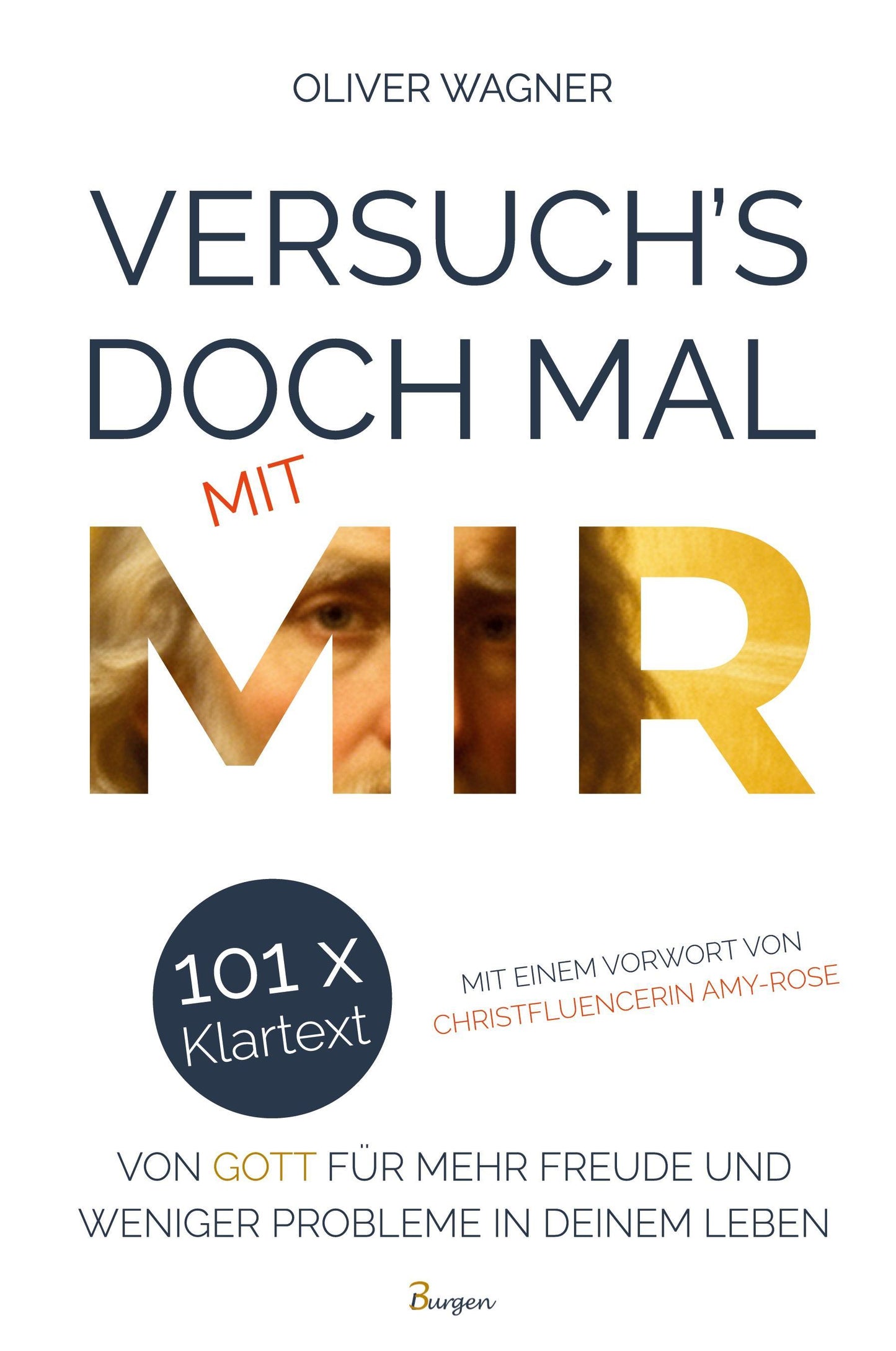 Versuch's doch mal mit MIR! 101 x Klartext von Gott für mehr Freude und weniger Probleme in deinem Leben