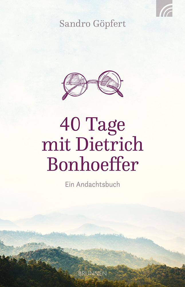 Buchcover: 40 Tage mit Dietrich Bonhoeffer