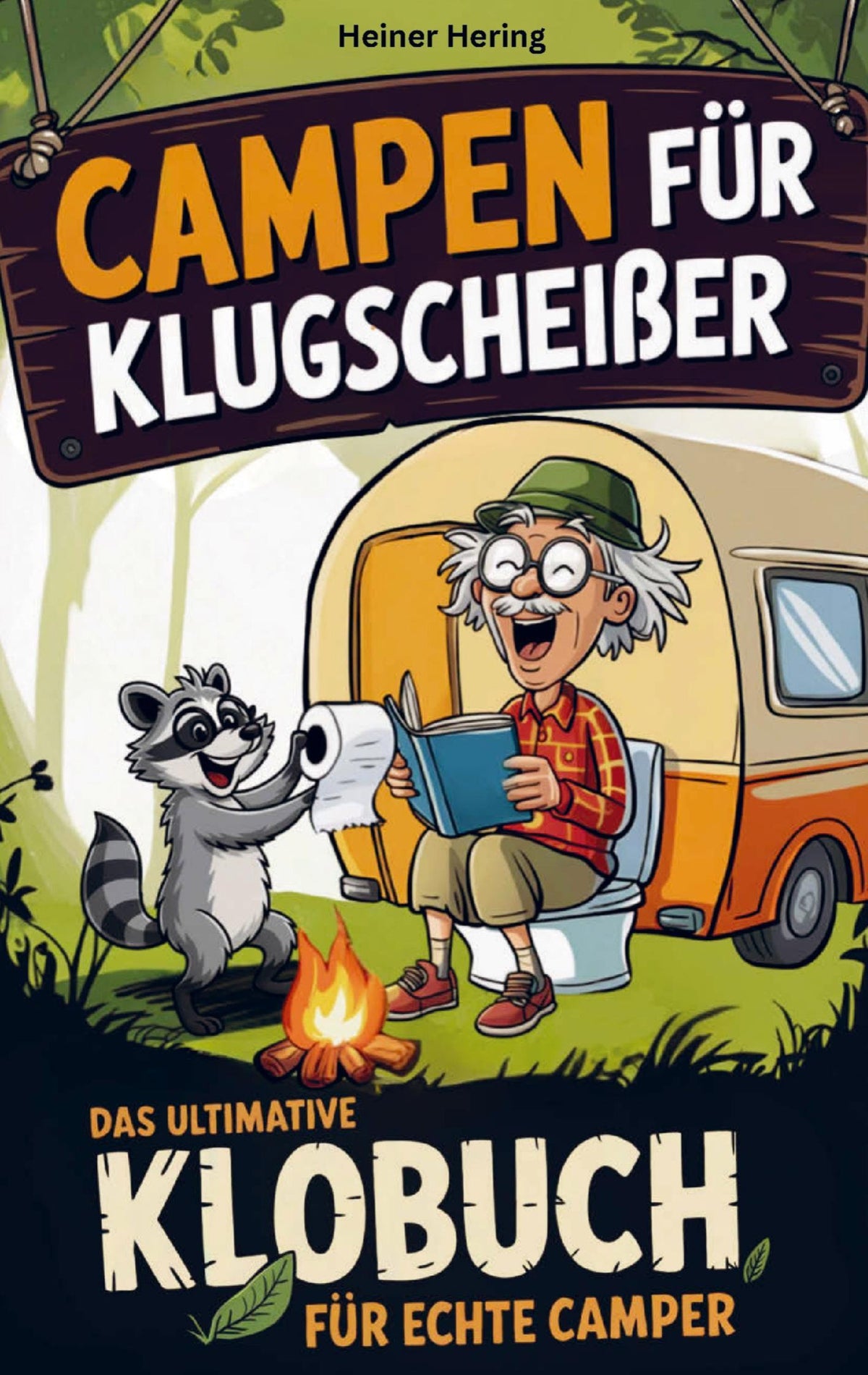 Campen für Klugscheißer - Das ultimative Klobuch für Camper