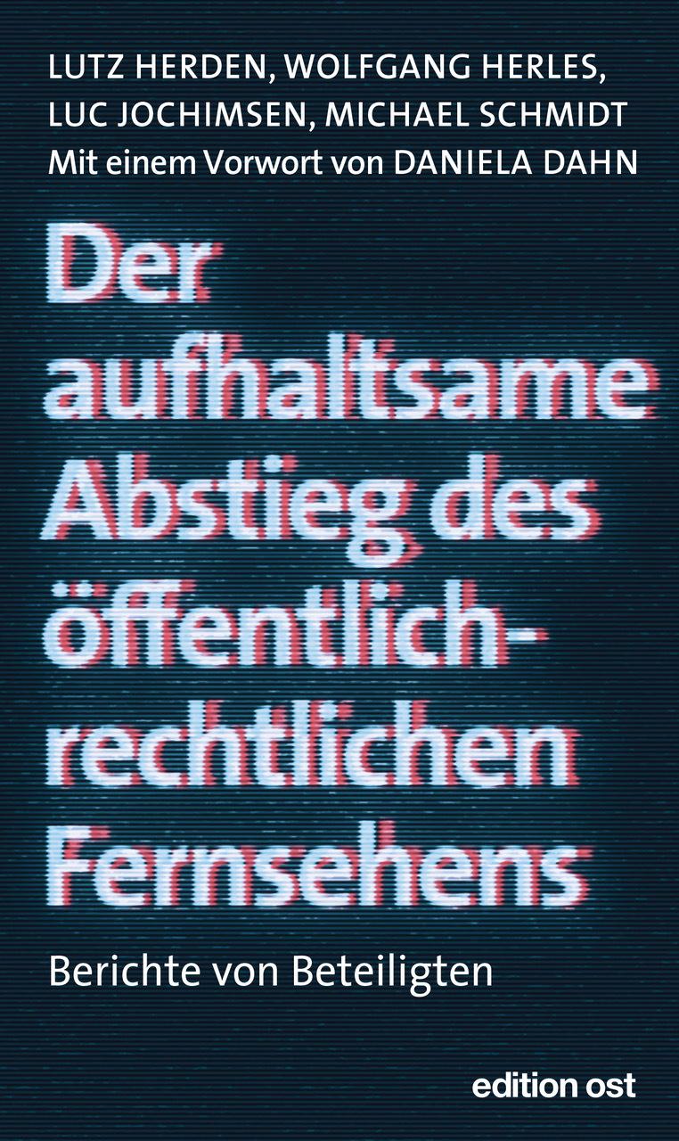 Buchcover: Der aufhaltsame Abstieg des öffentlich-rechtlichen Fernsehens