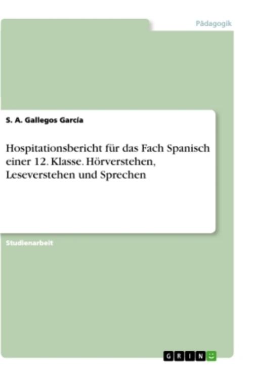 Hospitationsbericht für das Fach Spanisch einer 12. Klasse. Hörverstehen, Leseverstehen und Sprechen