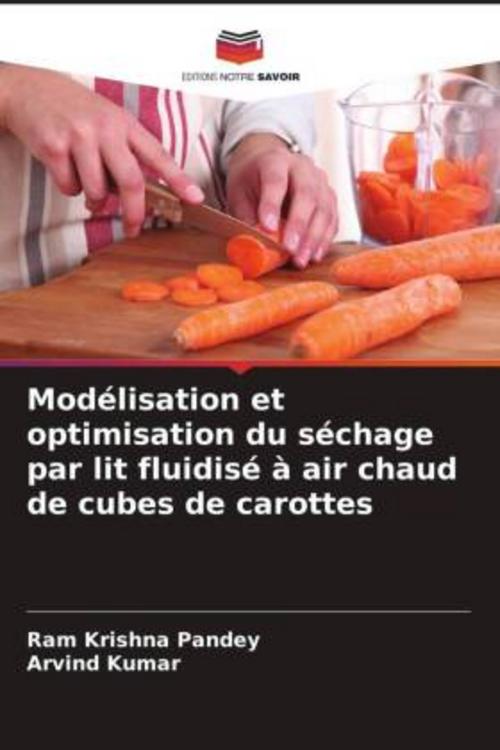 Buchcover: Modélisation et optimisation du séchage par lit fluidisé à air chaud de cubes de carottes