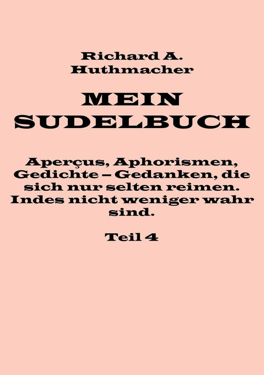 Mein Sudelbuch, Teil 4
