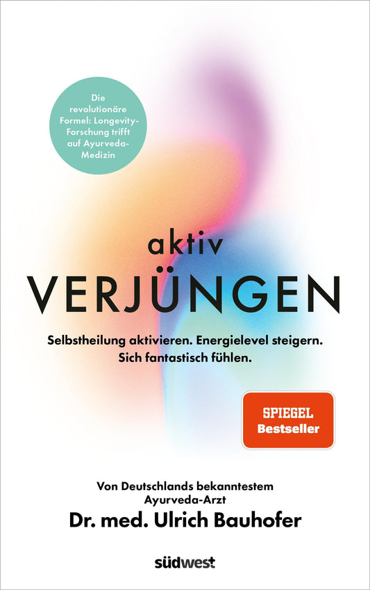 Aktiv verjüngen: Selbstheilung aktivieren. Energielevel steigern. Sich fantastisch fühlen. - Revolutionäre Formel aus Longevity-Forschung und ... Vom bekanntesten Ayurveda-Arzt Deutschlands