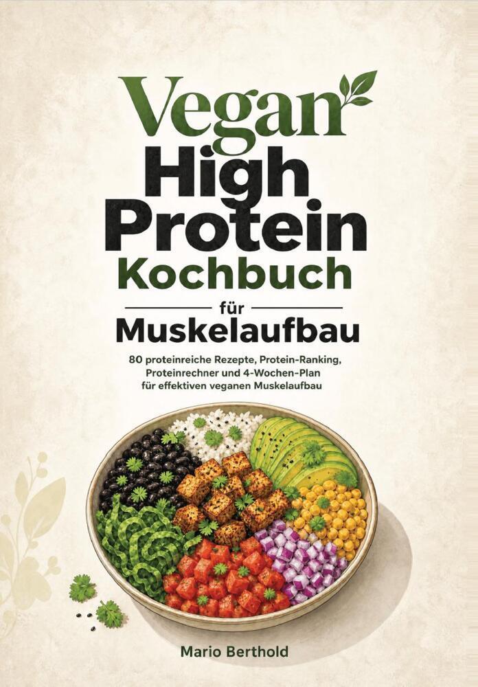 Vegan High Protein Kochbuch für Muskelaufbau