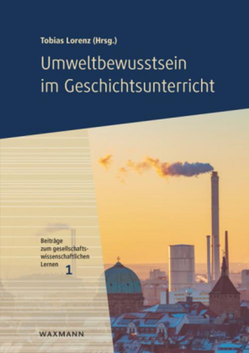 Buchcover: Umweltbewusstsein im Geschichtsunterricht