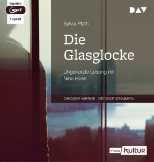 Die Glasglocke,1 Audio-CD, 1 MP3