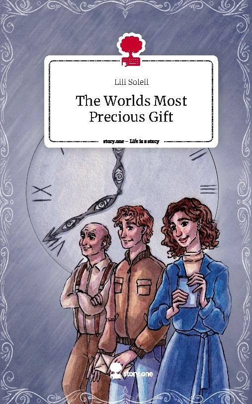 The Worlds Most Precious Gift. Life is a Story - story.one