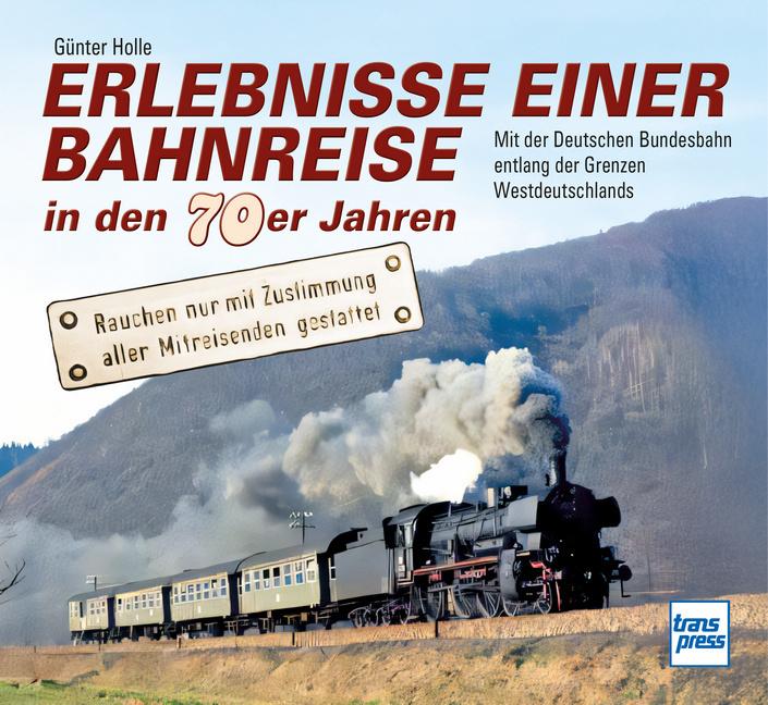 Buchcover: Erlebnisse einer Bahnreise in den 70er Jahren