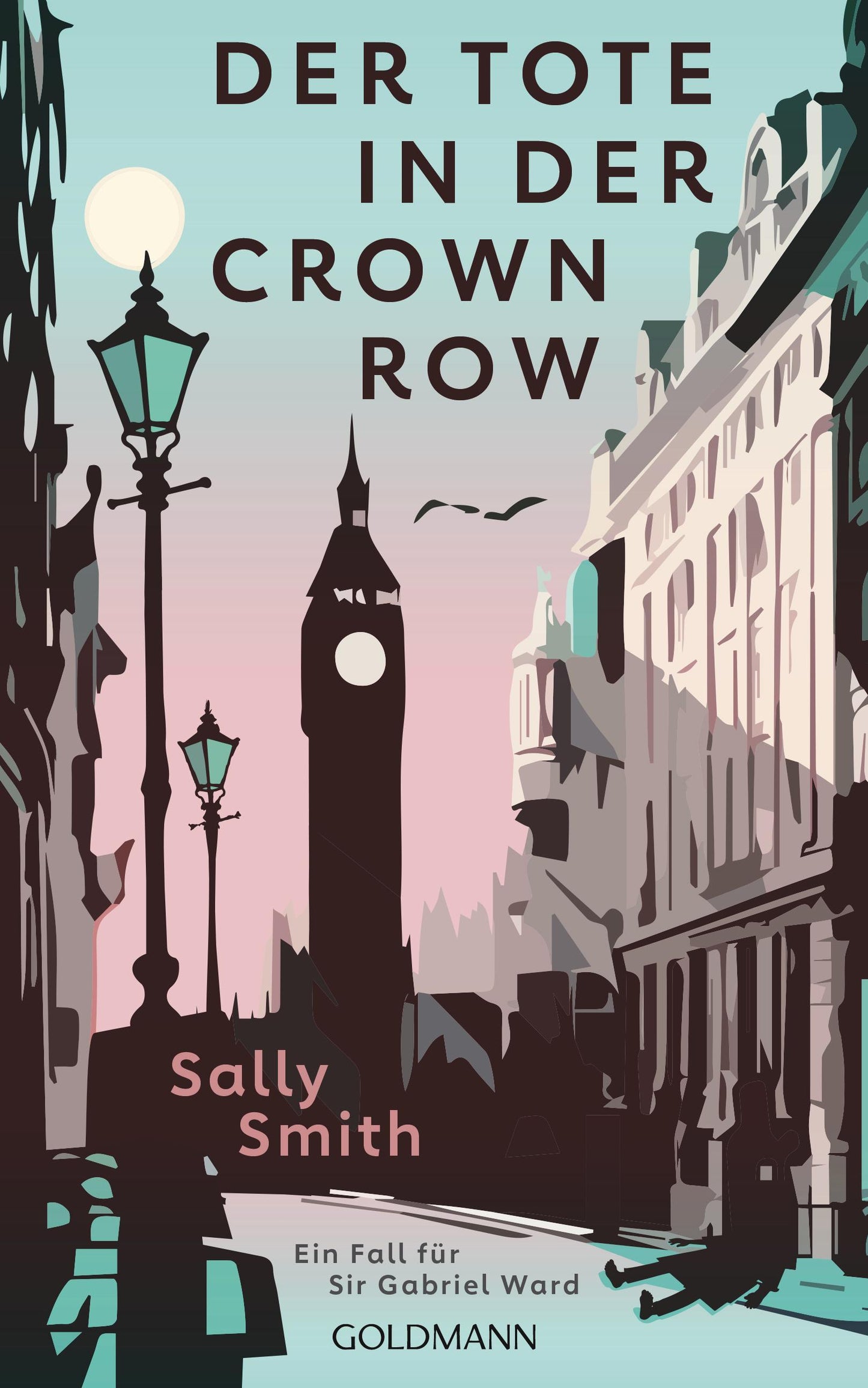 Der Tote in der Crown Row: Ein Fall für Sir Gabriel Ward (Sir Gabriel Ward ermittelt, Band 1)