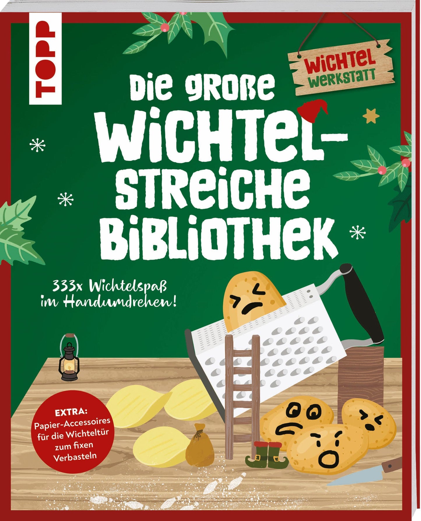 Die große Wichtelstreiche-Bibliothek. 333x Wichtelspaß im Handumdrehen!