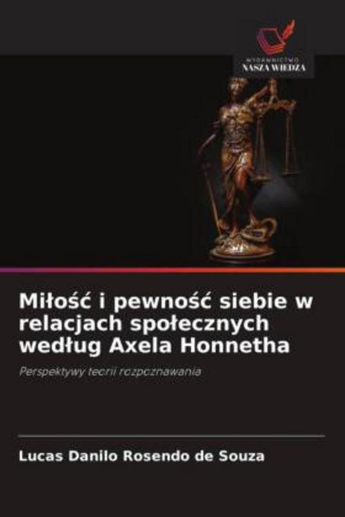 Mi¿o¿¿ i pewno¿¿ siebie w relacjach spo¿ecznych wed¿ug Axela Honnetha