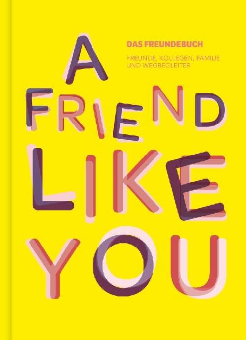 Das total verrückte Freundebuch für Erwachsene \"A Friend Like You\"