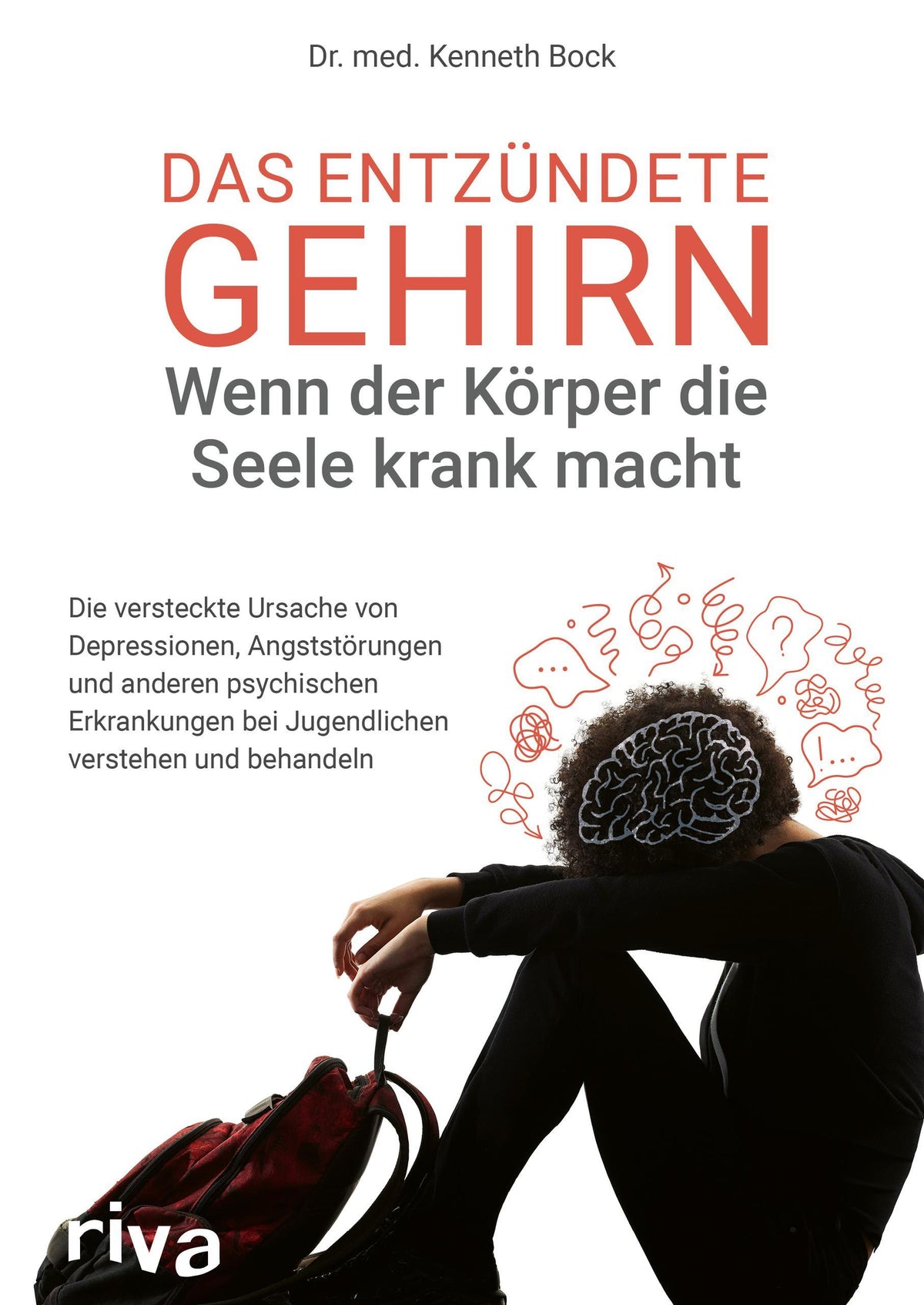 Buchcover: Das entzündete Gehirn - wenn der Körper die Seele krank macht