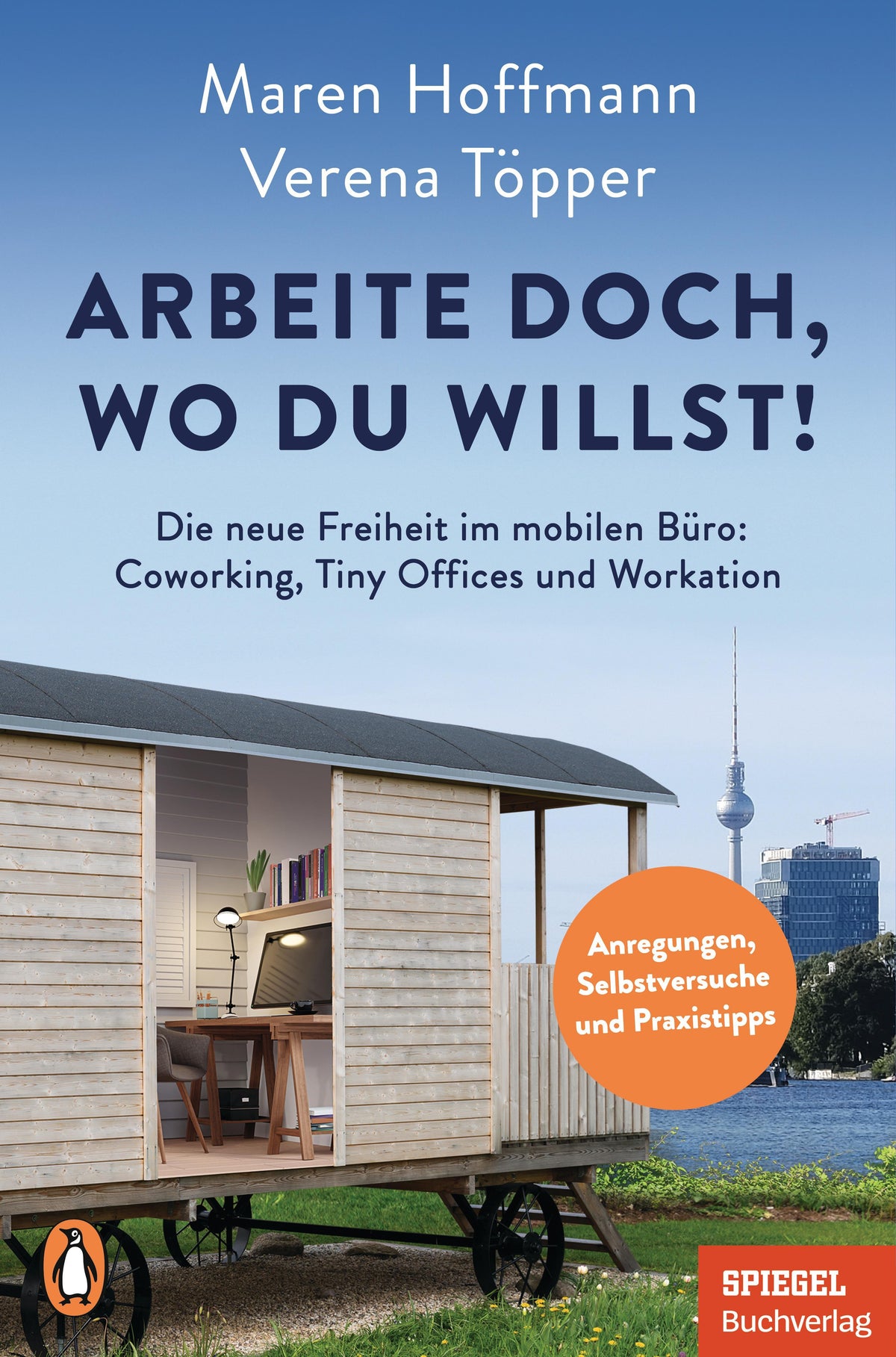 Buchcover: Arbeite doch, wo du willst!