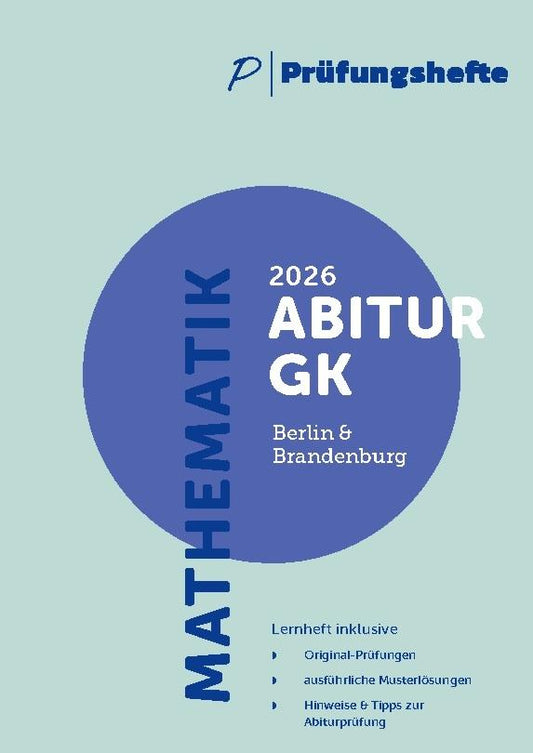 Prüfungsheft - 2026 Mathematik Abitur Grundkurs - Berlin und Brandenburg - Original-Prüfungen und Lösungen