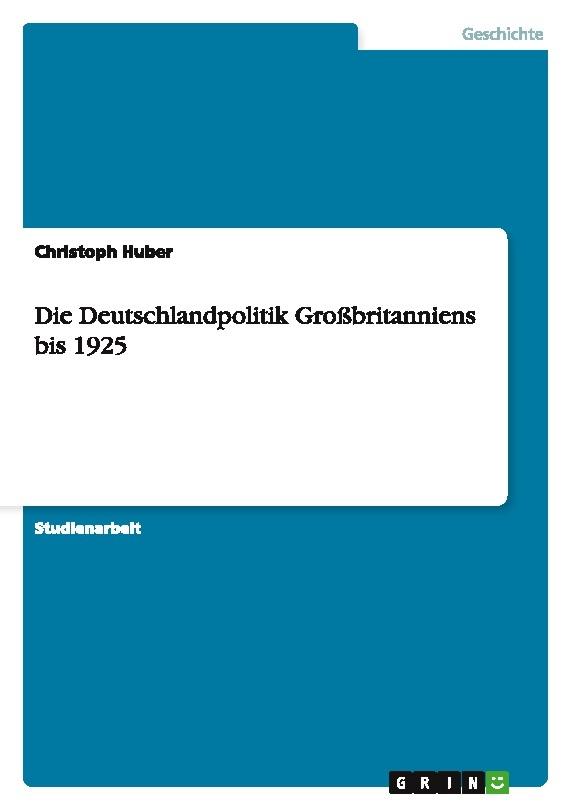 Die Deutschlandpolitik Großbritanniens bis 1925