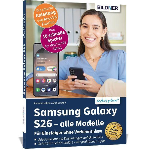 Samsung Galaxy S26 - alle Modelle - Für Einsteiger ohne Vorkenntnisse