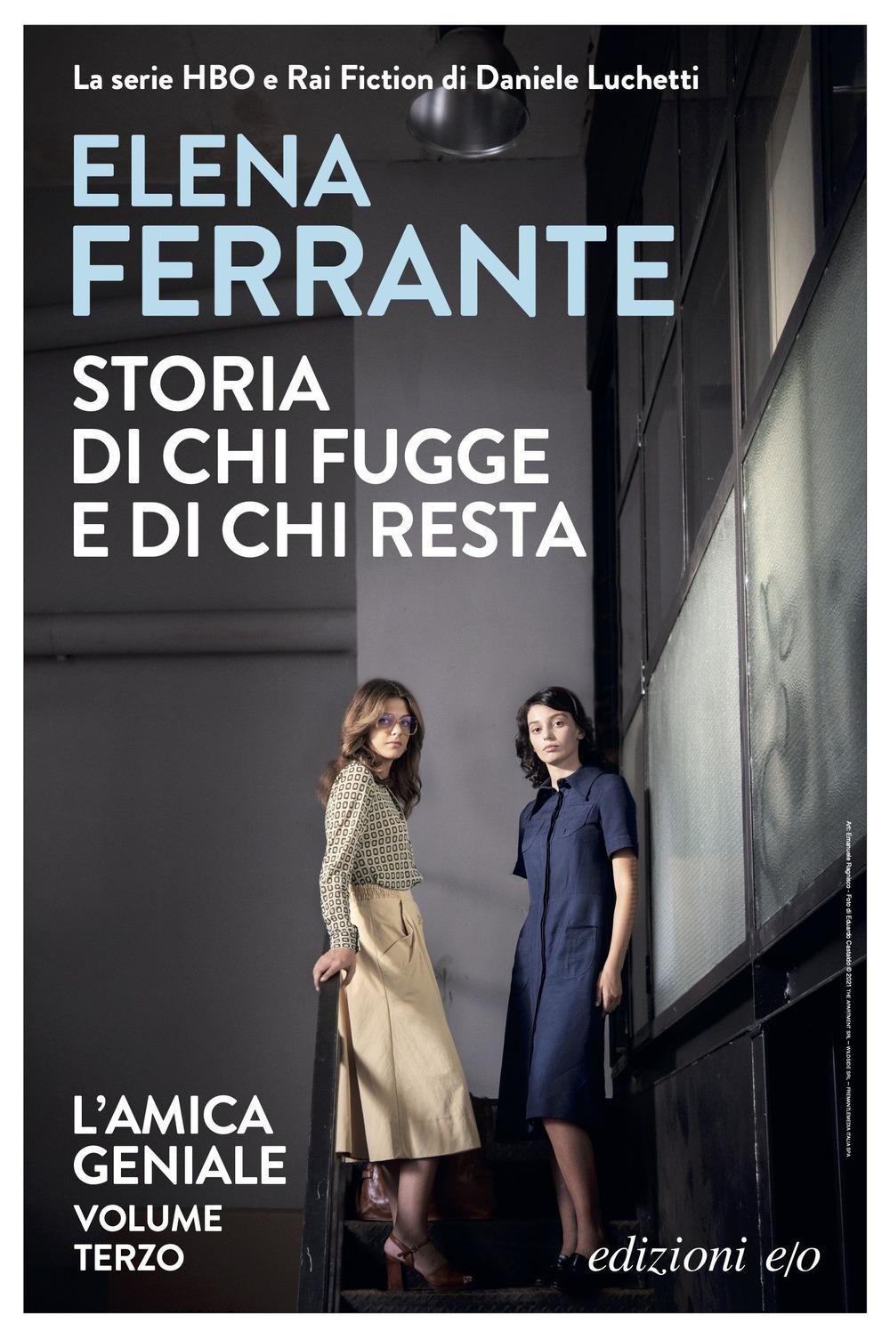 Ferrante, E: Storia di chi fugge e di chi resta