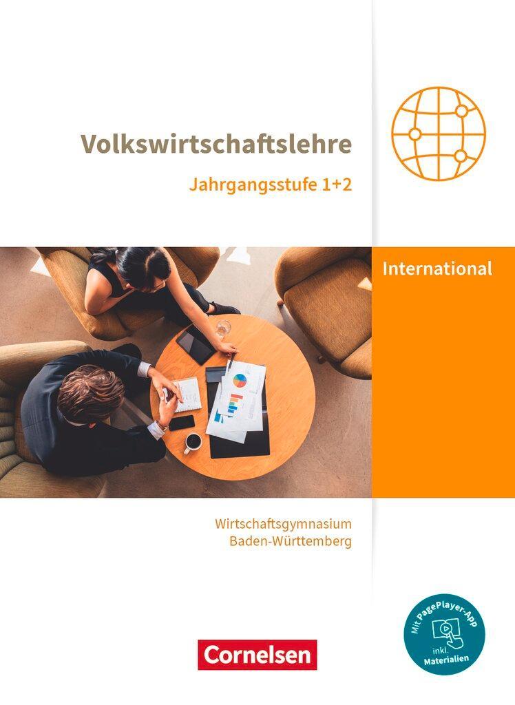 Wirtschaftsgymnasium Baden-Württemberg Jahrgangsstufen 1+2. Profil Internationale Wirtschaft - VWL - Schülerbuch