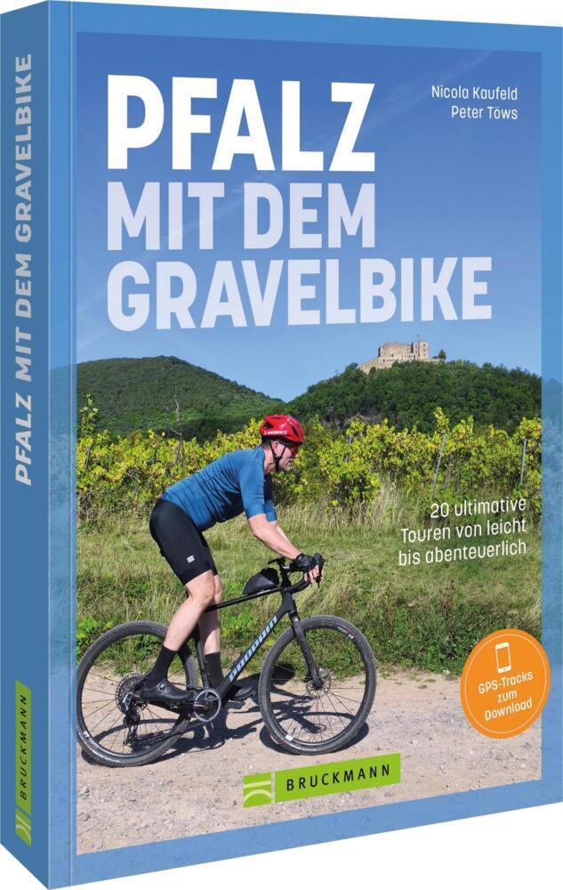 Pfalz mit dem Gravelbike: 20 ultimative Touren von leicht bis abenteuerlich