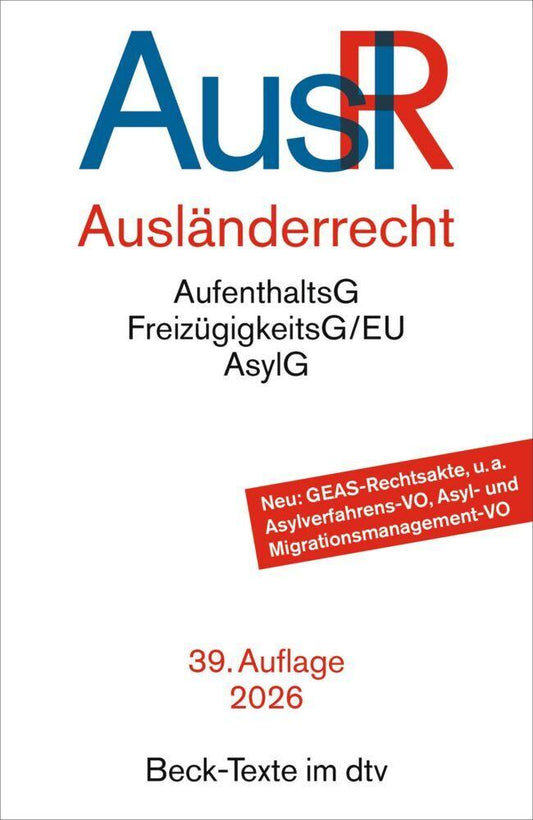 Ausländerrecht: AufenthaltsG, FreizügigkeitsG/EU, AsylG (Beck-Texte im dtv)