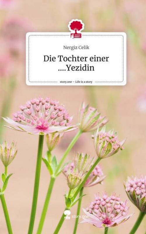 Buchcover: Die Tochter einer ....Yezidin. Life is a Story - story.one