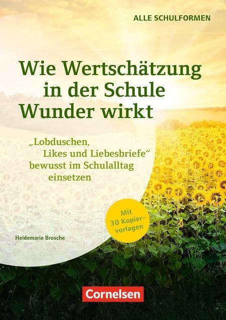 Wie Wertschätzung in der Schule Wunder wirkt - \"Lobduschen, Likes und Liebesbriefe\" bewusst im Schulalltag einsetzen