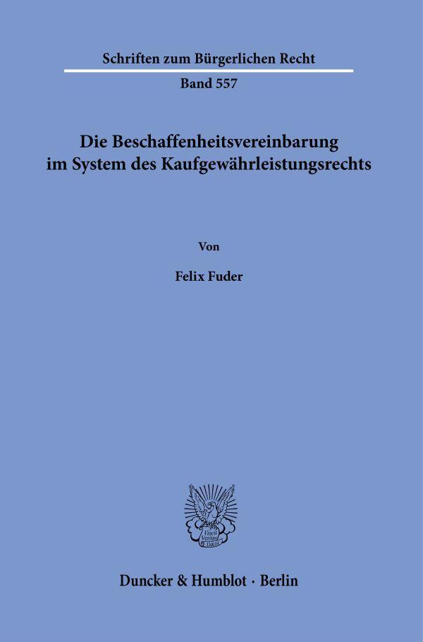 Die Beschaffenheitsvereinbarung im System des Kaufgewährleistungsrechts.