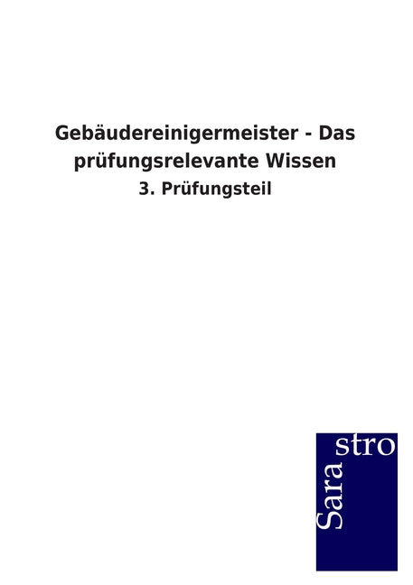 Gebäudereinigermeister - Das prüfungsrelevante Wissen