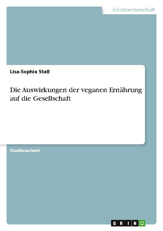 Die Auswirkungen der veganen Ernährung auf die Gesellschaft