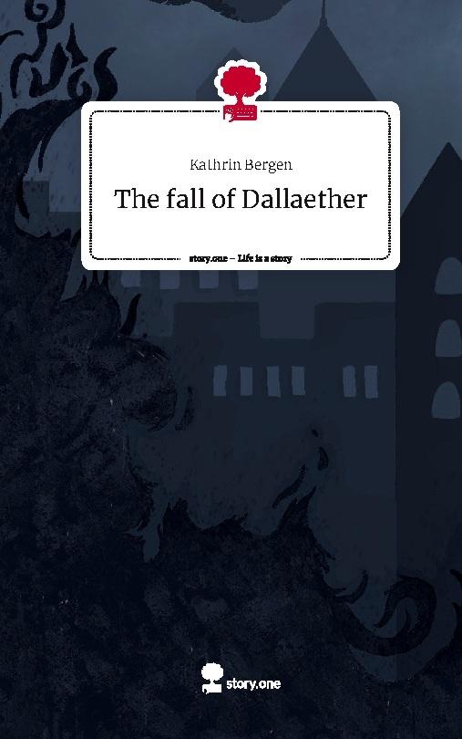 The fall of Dallaether. Life is a Story - story.one