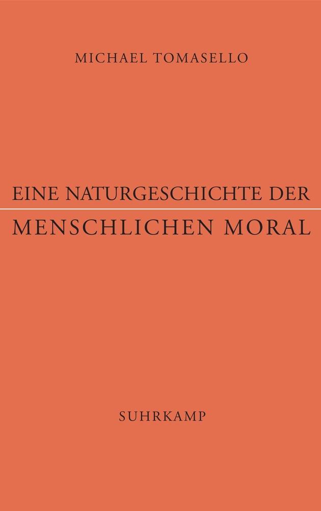 Eine Naturgeschichte der menschlichen Moral