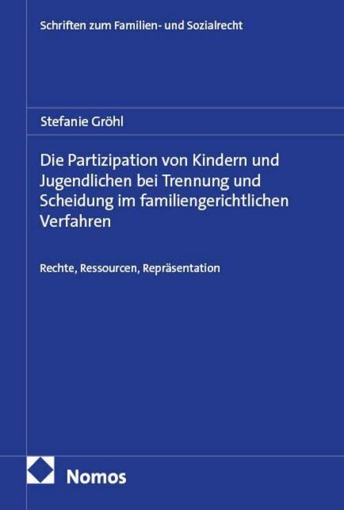 Die Partizipation von Kindern und Jugendlichen bei Trennung und Scheidung im familiengerichtlichen Verfahren