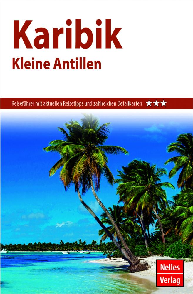Nelles Guide Reiseführer Karibik - Kleine Antillen