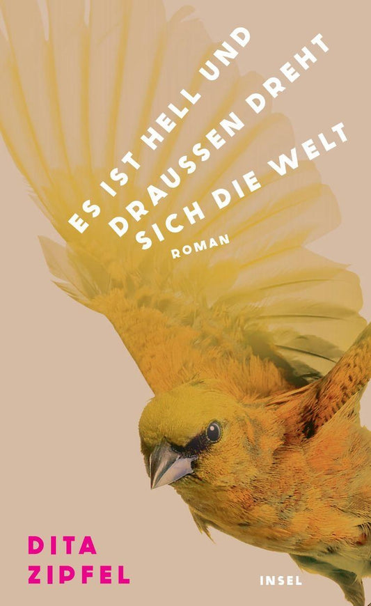 Zipfel, Dita/Es ist hell und draußen dreht sich die Welt