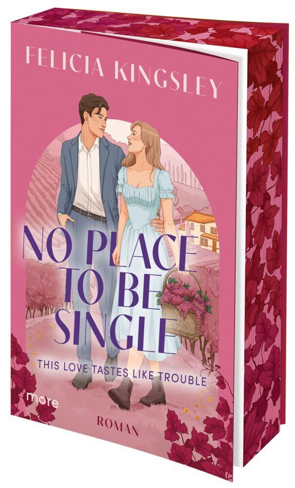 No Place to be Single – This Love Tastes Like Trouble: Roman | Limitiert: gestalteter Buchschnitt exklusiv in der 1. Auflage.