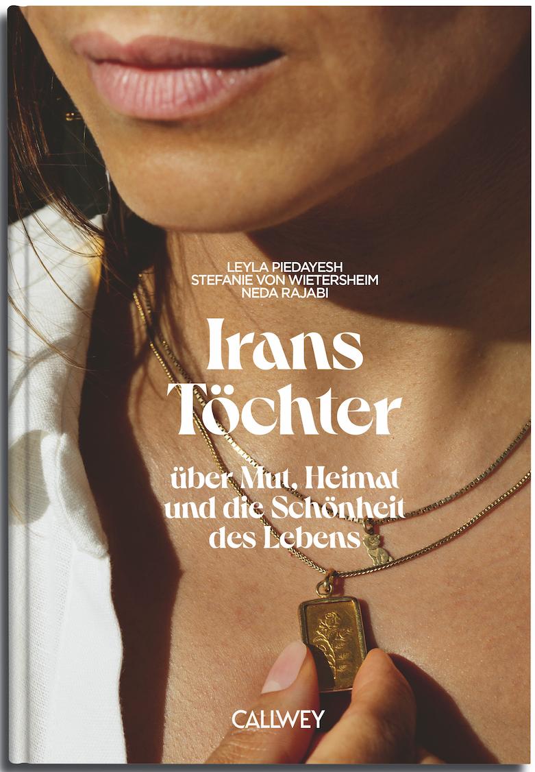 Irans Töchter: Über Mut, Heimat und die Schönheit des Lebens