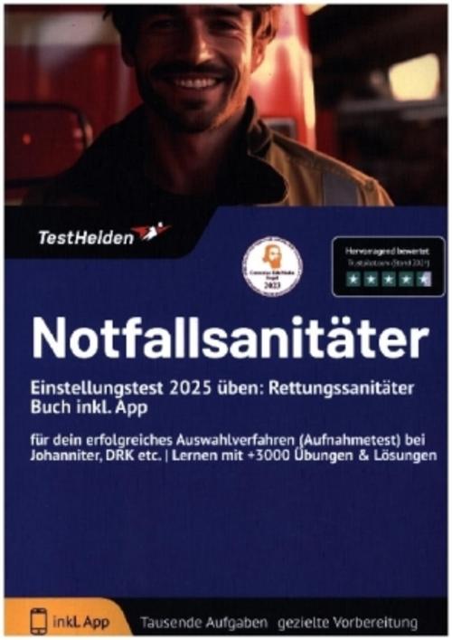 Notfallsanitäter Einstellungstest 2025 üben: Rettungssanitäter Buch inkl. App für dein erfolgreiches Auswahlverfahren (Aufnahmetest) bei Johanniter, DRK etc. | Lernen mit +3000 Übungen & Lösungen